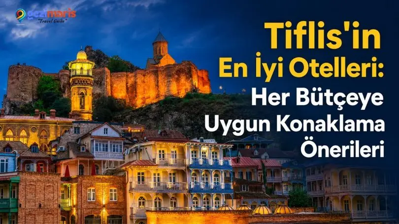 Tiflis’in En İyi Otelleri: Her Bütçeye Uygun Konaklama Önerileri